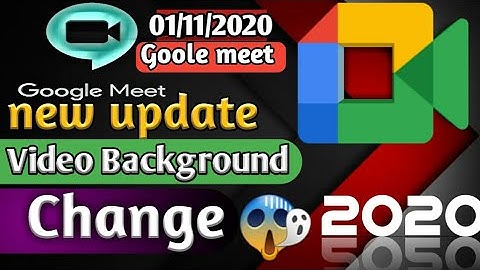 GOOLE MEET New update 2020/ Vidoe background change / Feature/ Dhan tech/