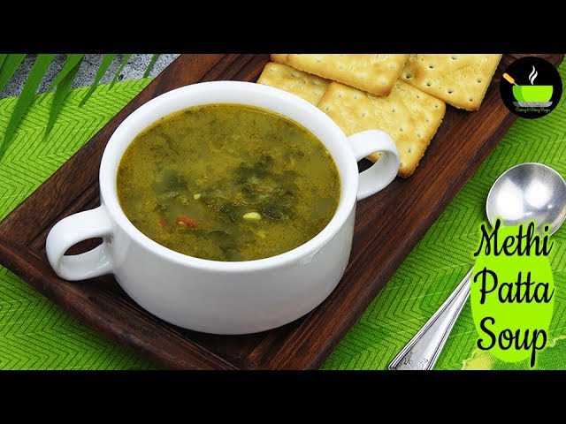 Methi Soup | Methi Patta Ka Soup | Fenugreek Leaves Soup Recipe | Vendhaya Keerai Soup | She Cooks
