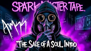 SPARK MASTER TAPE -The SALE OF A SOUL INTRO (Produced by PaperPlatoon) visuals by AMKk