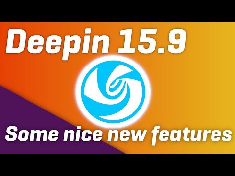 DEEPIN Linux 15.9 - NEW FEATURES: touch support, power management...