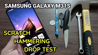 Samsung Galaxy M31S : Scratch, Hammering & Drop Test