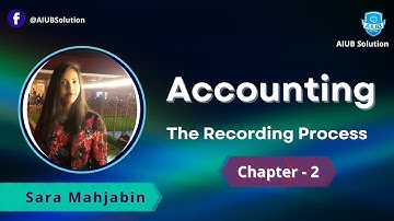 PRINCIPLES OF ACCOUNTING | Chapter 2 | The recording Process | Bangla Tutorial | AIUB SOLUTION