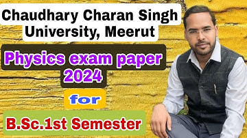 2024 Exam paper of Physics | B.Sc.1st Semester |CCS University, Meerut| by Navneet Gautam
