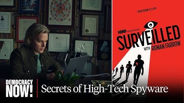 A Spy in Your Pocket? Ronan Farrow Exposes Secrets of High-Tech Spyware in New Film "Surveilled"