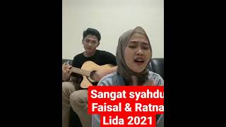 Sangat syahdu Faisal & RatnaLida 2021 #lida2021 #ratnalida2021 #faisallida