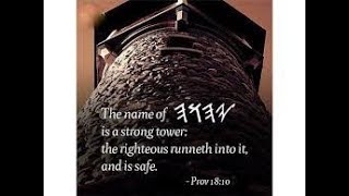 Daily Proverb: The Name of Yah Is A Strong Tower (Proverbs 18:10-11)