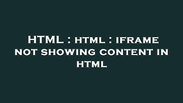 HTML : html : iframe not showing content in html