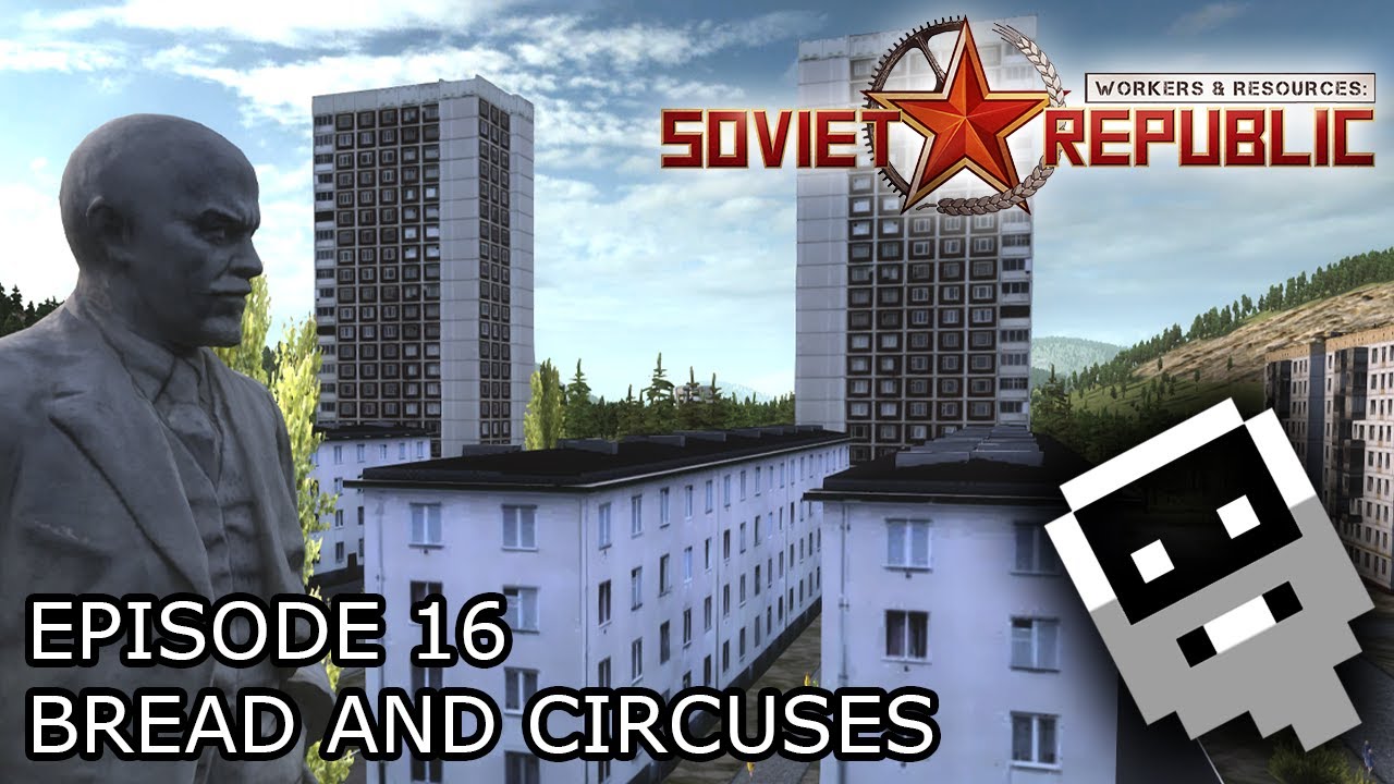 Bread and Circuses Episode 16 ║ Workers and Resources Soviet