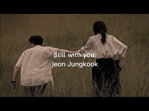 Jeon Jungkook ( 전정국) - Still with you [Easy Lyric]