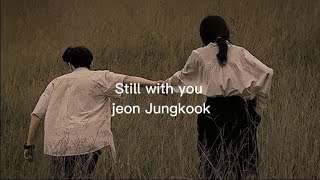 Jeon Jungkook ( 전정국) - Still with you [Easy Lyric]