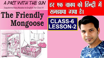 THE FRIENDLY MONGOOSE || NCERT CLASS-6 ENGLISH || LESSON-2 || A PACT WITH THE SUN