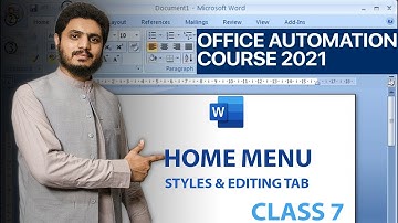 Lecture 7 || Home Tab || Styles & Editing menu ||  MS Word || Office Automation Course 2021