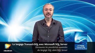Le langage Transact-SQL avec Microsoft SQL Server : trailer | video2brain.com