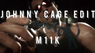 M11K || 💪JOHNNY CAGE EDIT 🔥