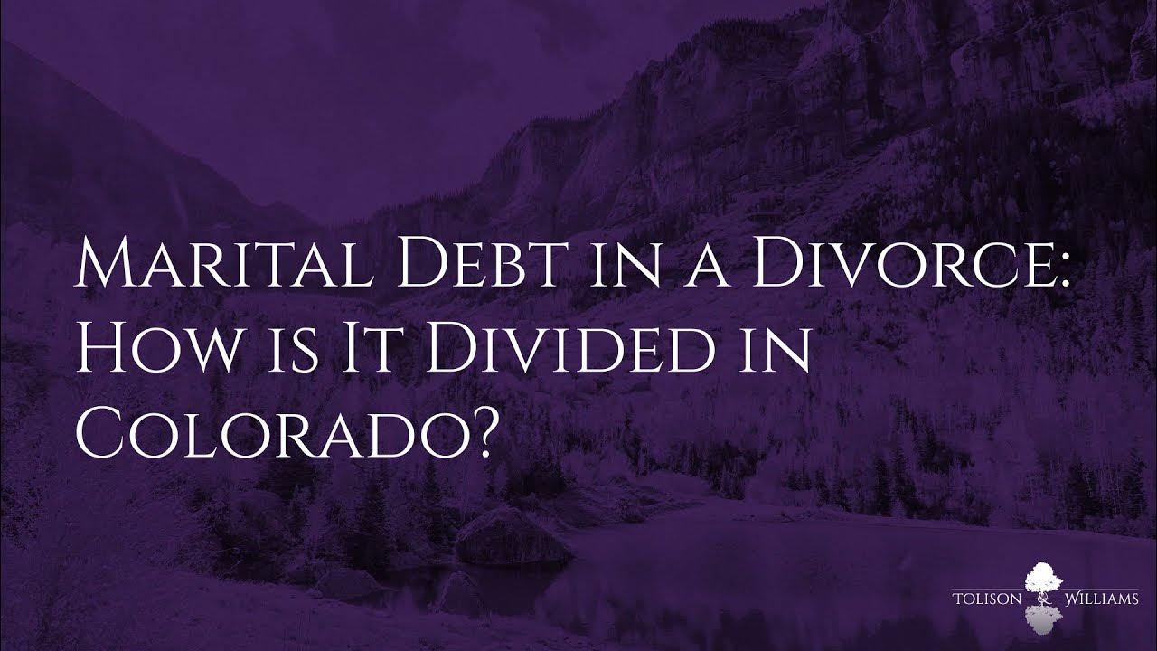 Marital Debt in a Divorce How is It Divided in Colorado? YouTube