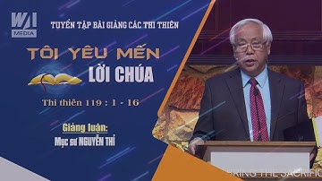 THI THIÊN #119 - TÔI YÊU MẾN LỜI CHÚA || Mục sư NGUYỄN THỈ