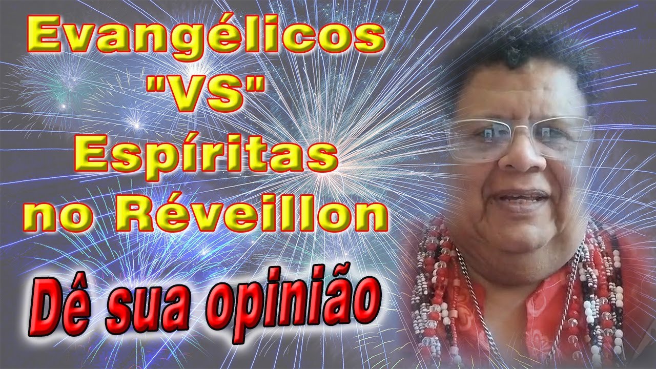 Evangélicos "VS" Espíritas no Réveillon - 228