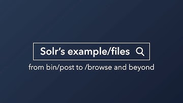Webinar: Solr’s example/files