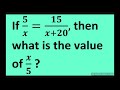 If 5/x = 15/x+20. Find x/5. SAT practice