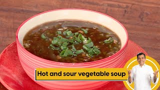 Hot & Sour Vegetable Soup | वेज हॉट एंड सॉर सूप | Winter Recipe |  Sanjeev Kapoor Khazana