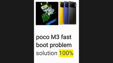 poco m3 fast boot problem