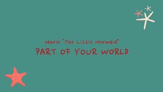 [Original Key/ Instrumental] Part of the world (From the musical "Little Mermaid")