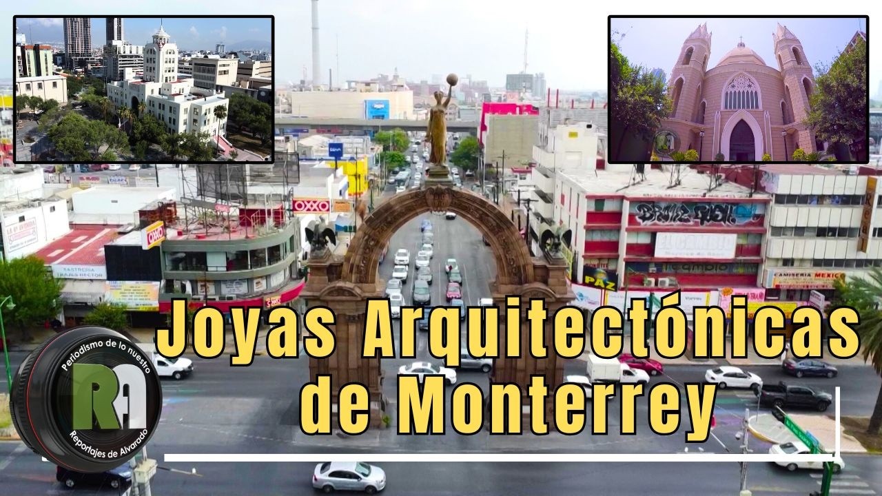 Joyas Arquitectónicas de Monterrey | Reportajes de Alvarado | Miércoles 25 de Febrero 2026