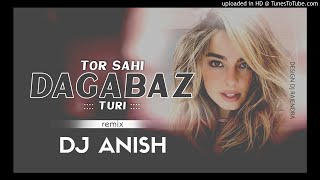 TOR SAHI DAGABAAZ TURI DJ ANISH RMX
