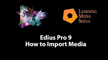 Edius 9: How to Import Media