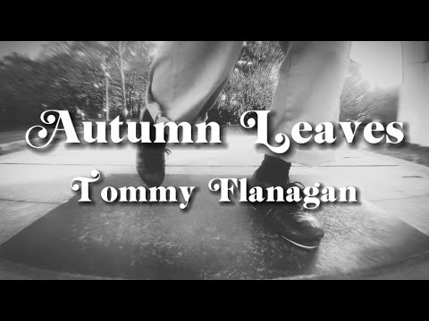 【JAZZで踊ろう】TAP DANCE タップダンス Tommy Flanagan『 Autumn Leaves 』 Let's dance on JAZZ.