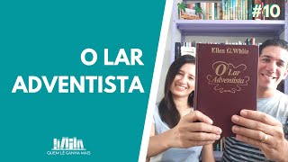 O Lar Adventista, De Ellen G. White