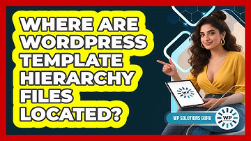 Where Are WordPress Template Hierarchy Files Located?