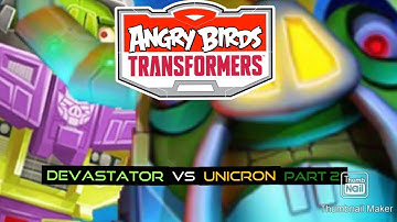 Angry Birds Transfomers Devastator vs Unicron Part 2!