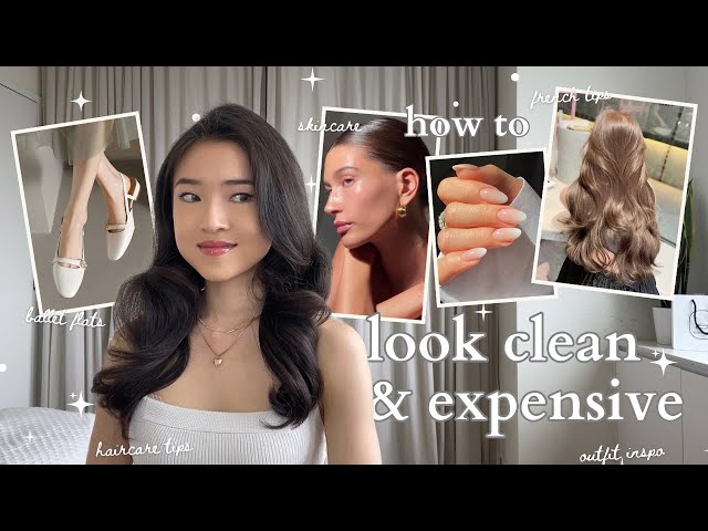 LOOK CLEAN + EXPENSIVE (practical tips)✨ | complete glow up guide: hair, makeup, clothes + more! class=