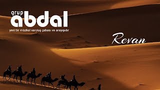 Grup Abdal (Official) - Ey Dilbere | Revan 2019 | Resimi