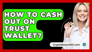 How to Cash Out on Trust Wallet? - CryptoBasics360.com