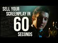 How To Sell Your Screenplay In 60 Seconds How To Sell Your Screenplay In 60 Seconds
