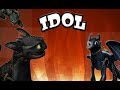 HTTYD - &quot;IDOL&quot;