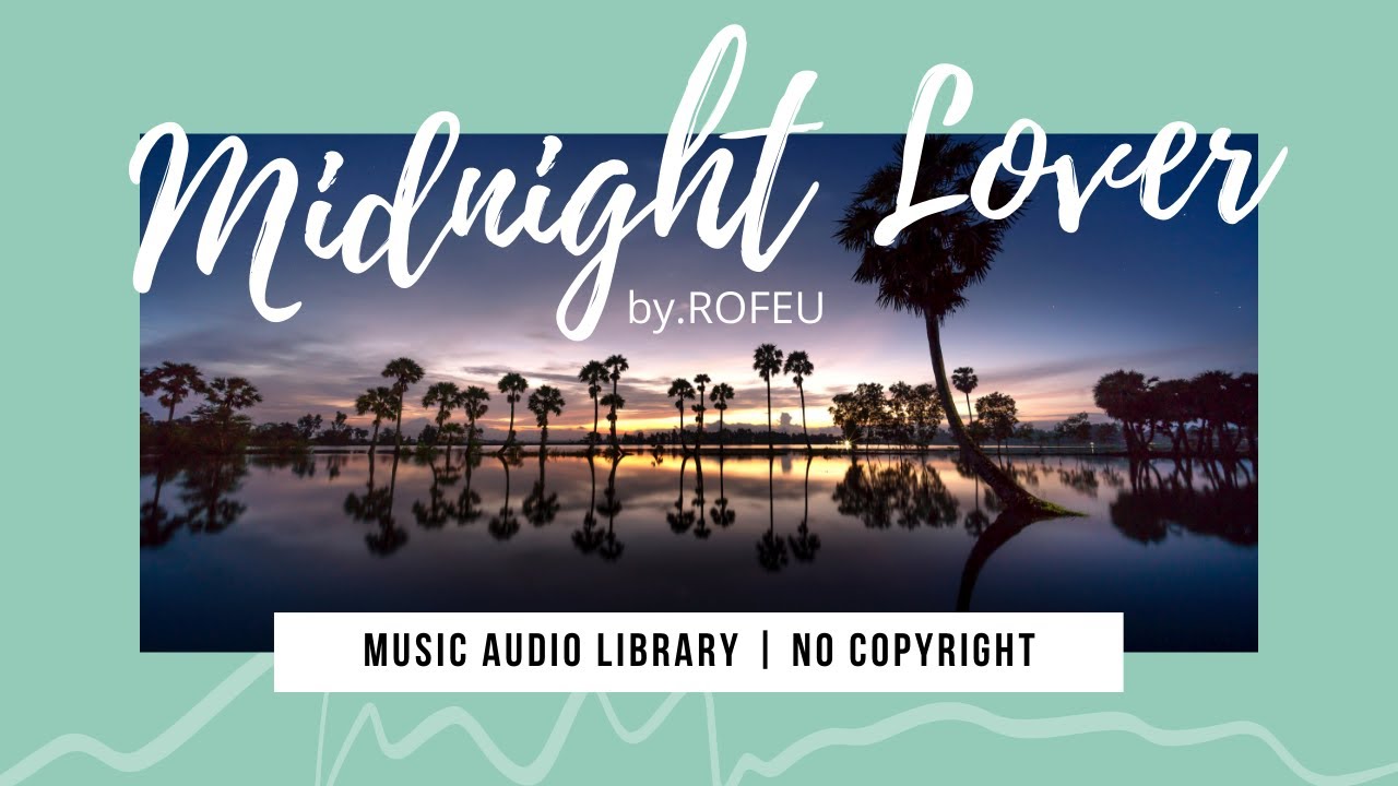 Midnight Lover By Rofeu Music Audio Library No Copyright Youtube 