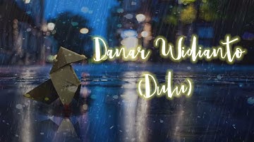 Danar Widianto - Dulu (X Factor Indonesia 2021) Lirik