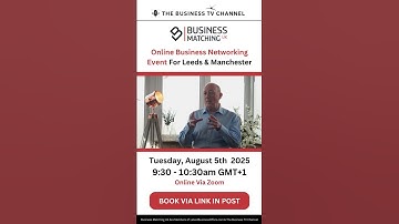 BMUK Online Business Networking Event Leeds & Manchester, August 5th 2025, By Business Matching UK