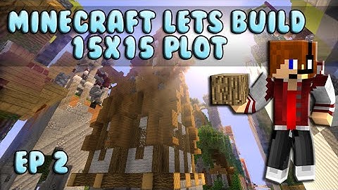 Minecraft Lets Build: 15x15 Plot Ep 2