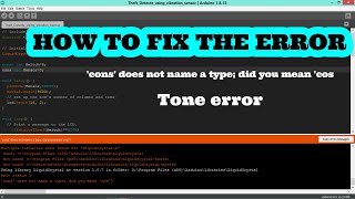 exit status 1'cons' does not name a type; did you mean 'cos'? -- How to fix / Arduino error solving