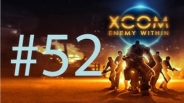 Lets play Xcom Enemy within | Part 52 | Operation Kill Exalt