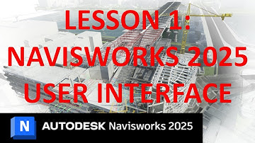 NAVISWORKS 2025 TRAINING: LESSON 1 - USER INTERFACE