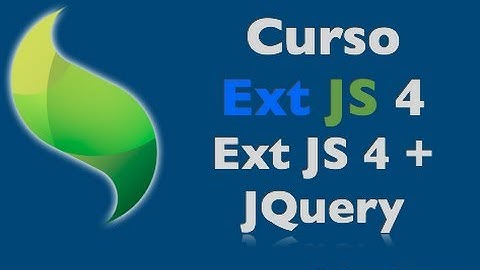 Curso Gratuito ExtJS 4 - Aula 04- Usando ExtJS + JQuery juntos