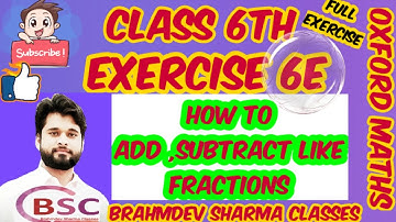 class 6 exercise 6E | how to add and subtract fractions| Brahmdev Sharma Classes