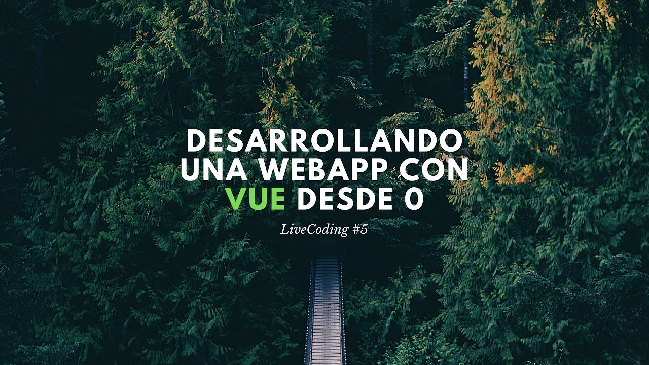 👨🏼‍💻 Desarrollando una webapp con Vue desde 0 | LiveCoding #5