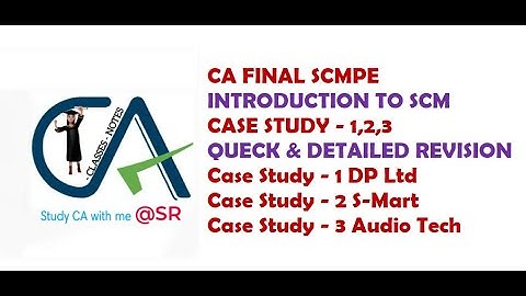 CA Final Full Length Classes || SCMPE || Introduction To SCM || Case Study-1,2,3 || STUDY CA WITH ME