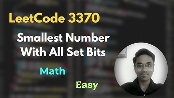 Smallest Number With All Set Bits | LeetCode 3370 | Math